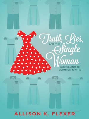 cover image of Truth, Lies, and the Single Woman